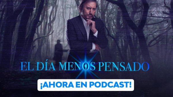 ¡Ahora en audio! El Día Menos Pensado llega a podcast
