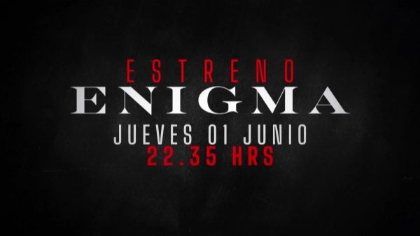 Enigma: estreno jueves 1 de junio

