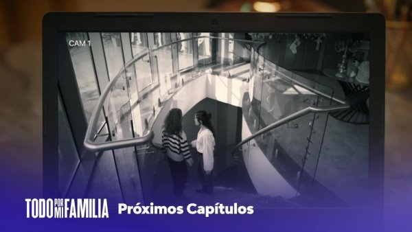 Se vienen capítulos reveladores en "Todo por mi familia"
