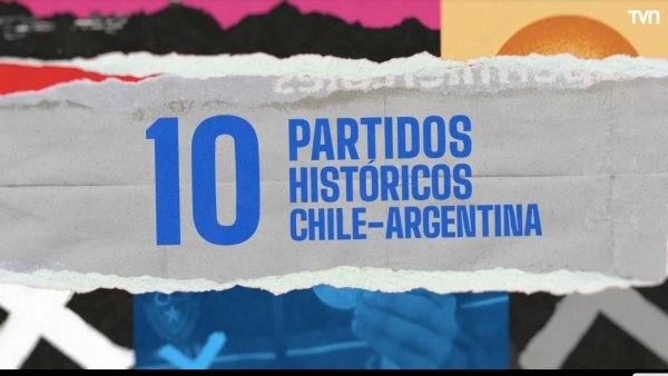 Había una vez: 10 partidos históricos entre Chile-Argentina
