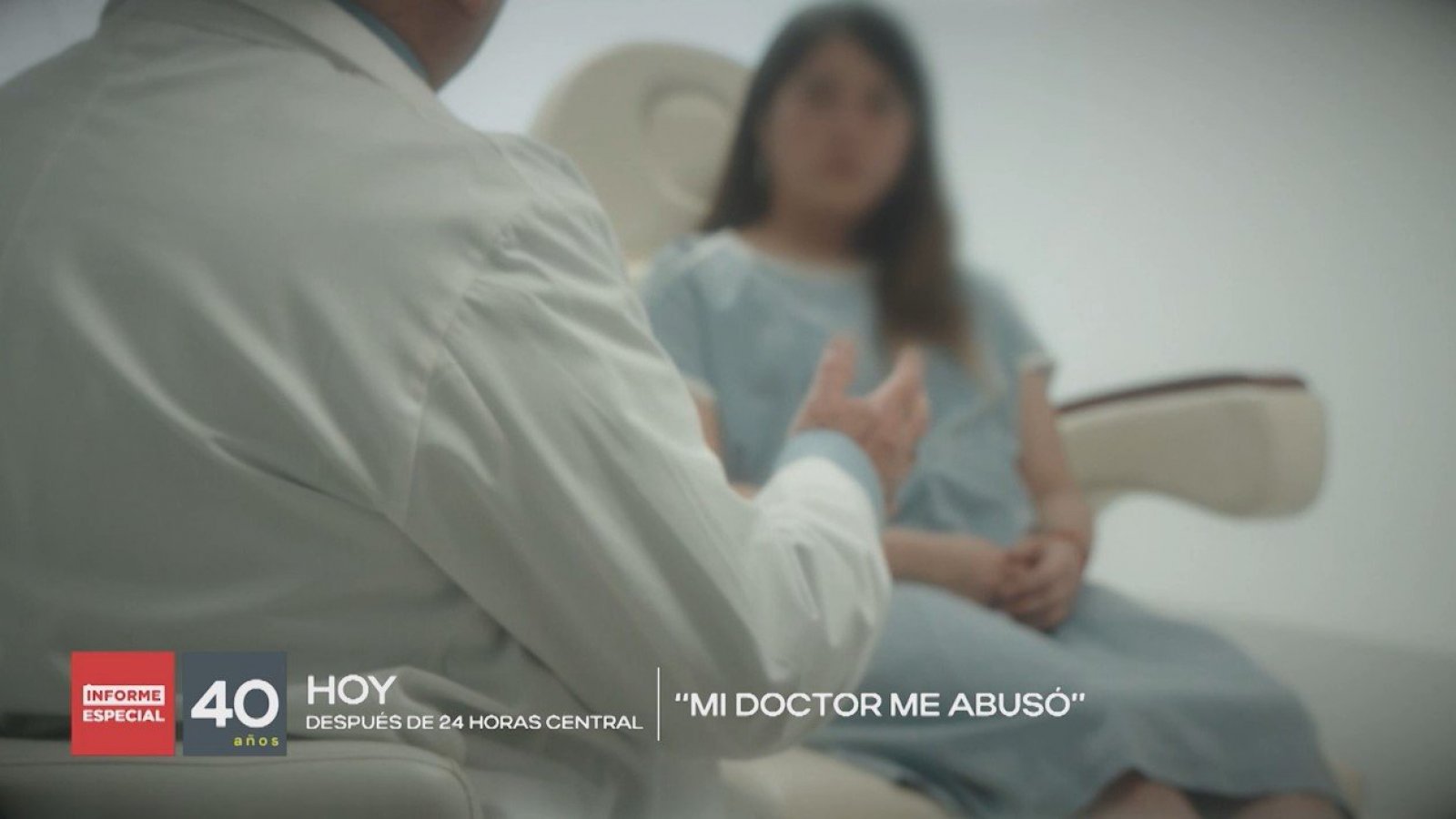 Esta noche en “Informe Especial”: “Mi doctor me abusó”

