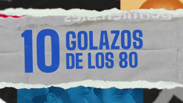 Había Una Vez: 10 golazos de los 80
