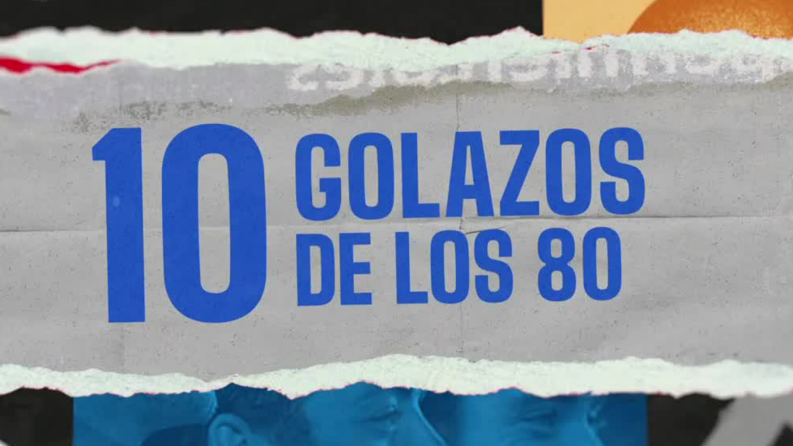Había Una Vez: 10 golazos de los 80
