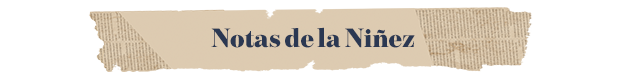 NOTAS DE LA NIÑEZ