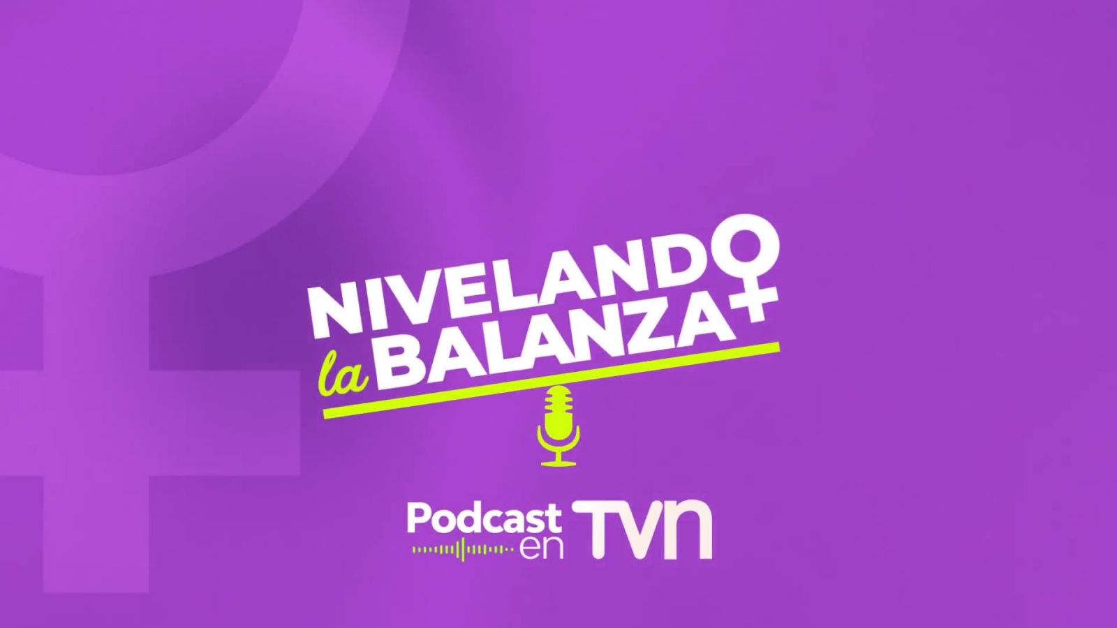 8M: Encontrémonos en el podcast "Nivelando la balanza"
