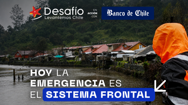 Sistema frontal: Desafío Levantemos Chile activa campaña para apoyar a familias damnificadas

