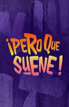 PERO QUE SUENE