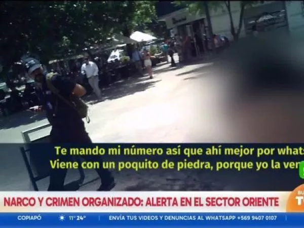 Narco y crimen organizado: alerta en el sector oriente