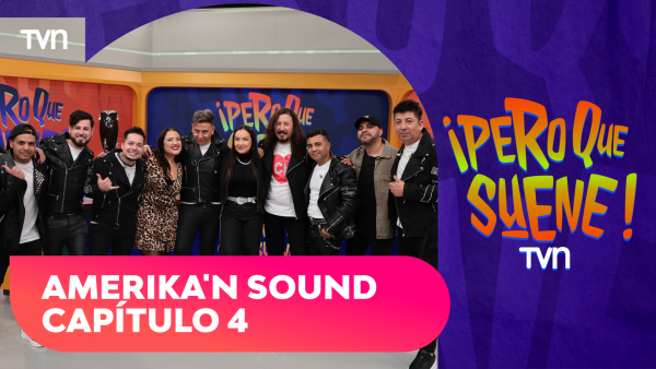 ¡Pero que suene! | Capítulo 4 - Amerikan Sound

