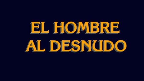 El Hombre al Desnudo