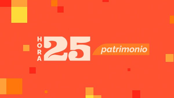Patrimonio Hora25