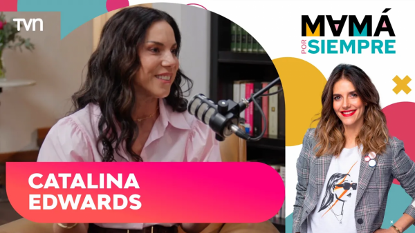 Catalina Edwards: Mamá por Siempre, con María Luisa Godoy - T3E6