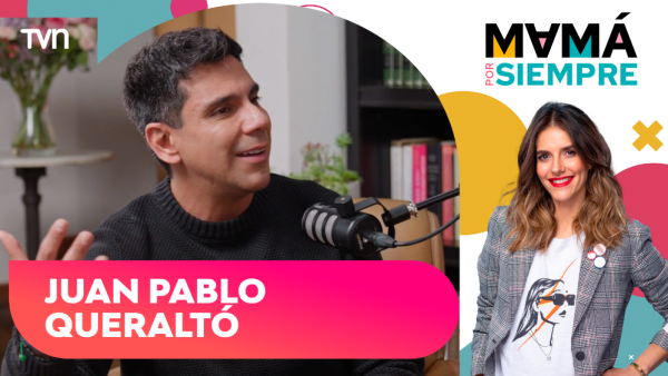 Juan Pablo Queraltó: Mamá por Siempre, con María Luisa Godoy - T3E11