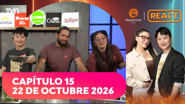 Mira el React de MasterChef Chile: Capítulo 15, jueves 22 de octubre 2026